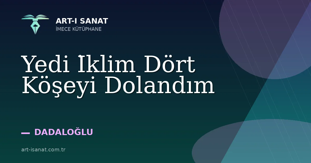 Yedi İklim Dört Köşeyi Dolandım