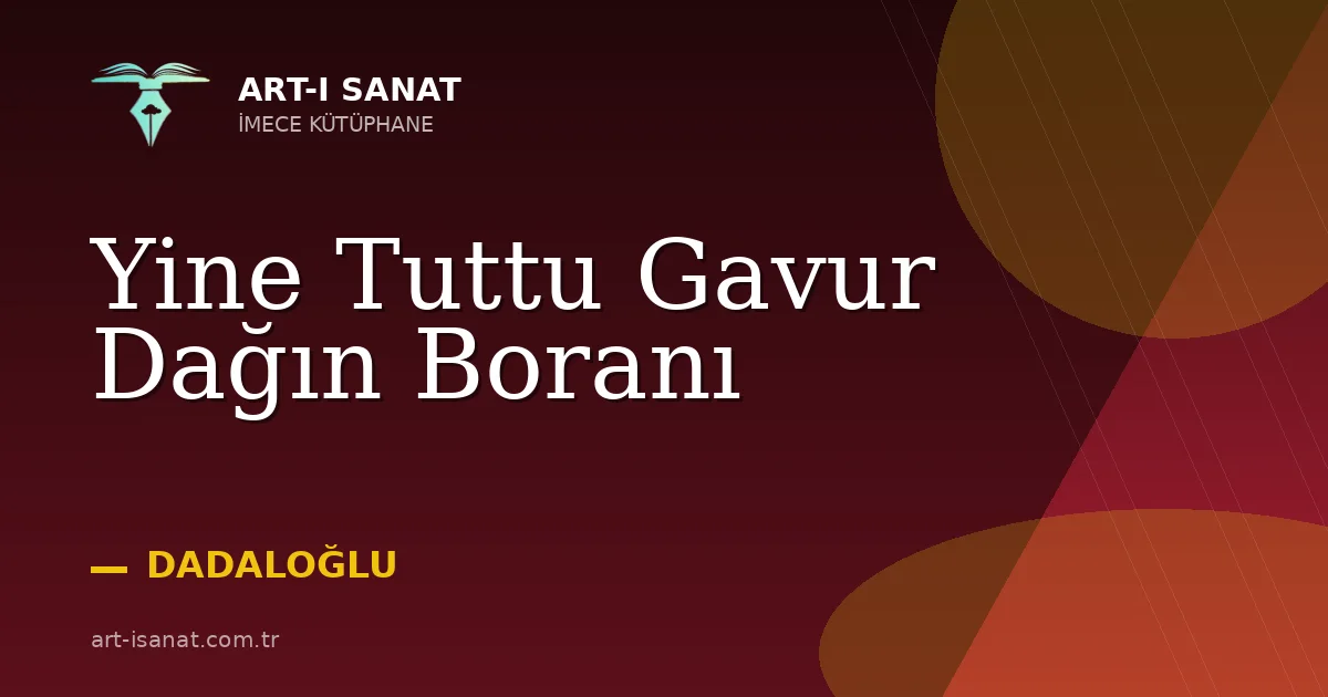 Yine Tuttu Gavur Dağın Boranı