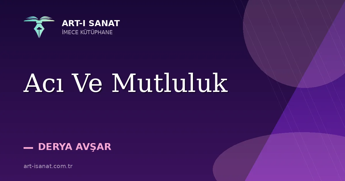 Acı Ve Mutluluk