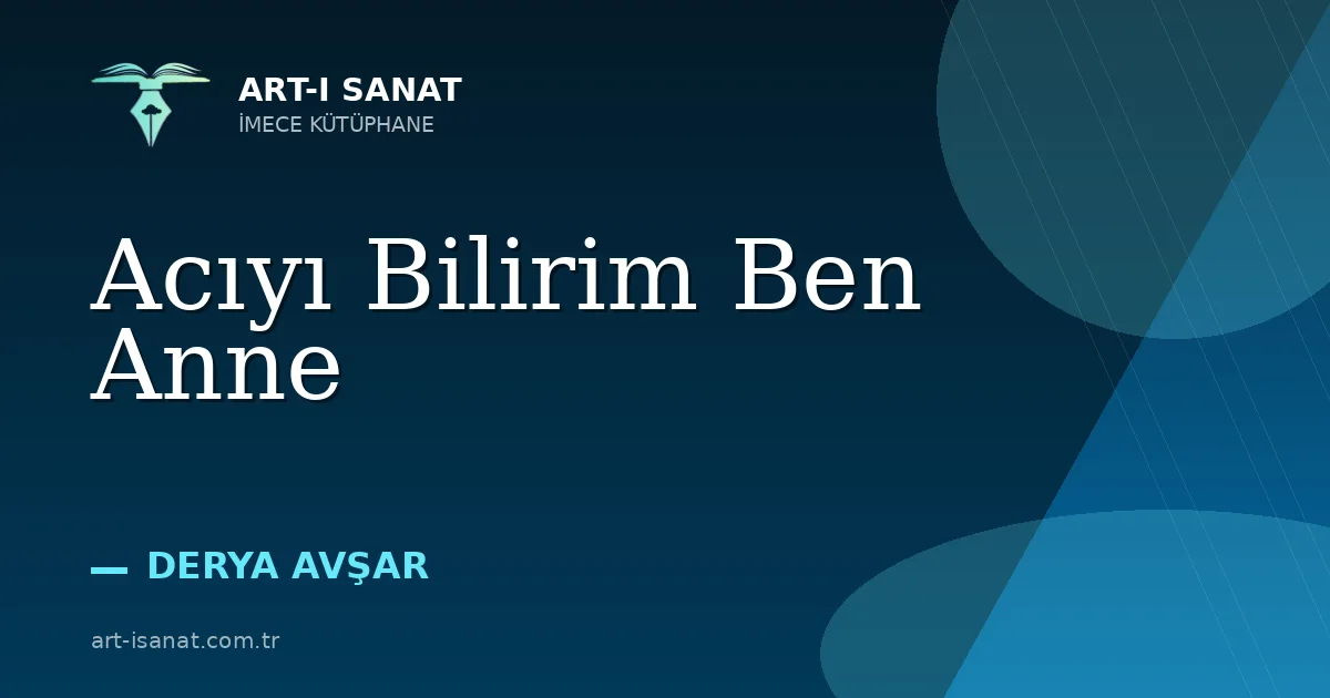 Acıyı Bilirim Ben Anne