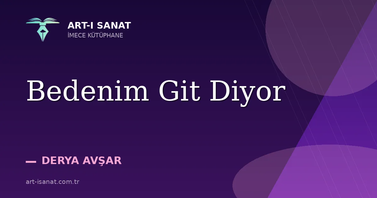 Bedenim Git Diyor