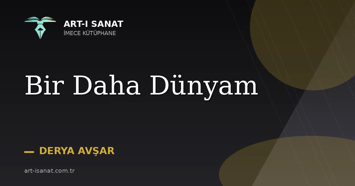 Bir Daha Dünyam