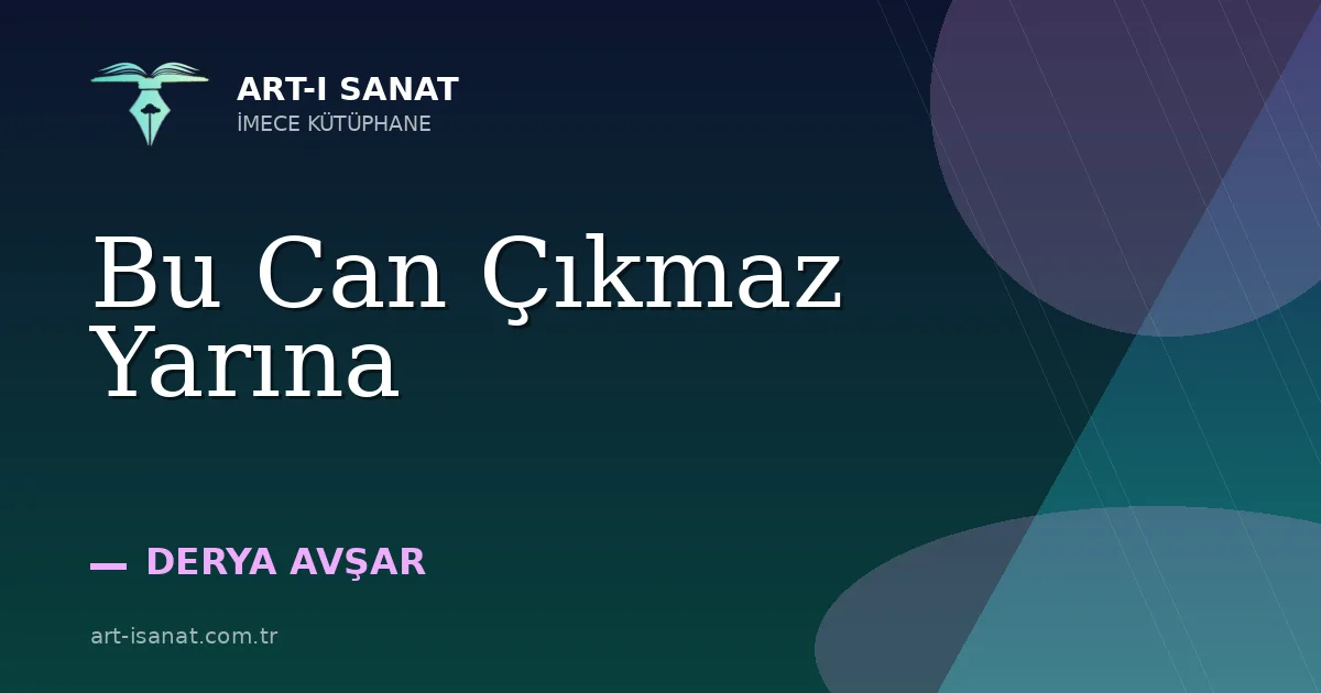 Bu Can Çıkmaz Yarına