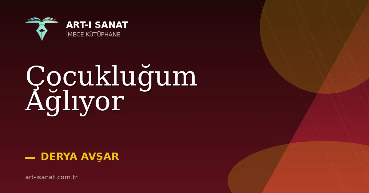 Çocukluğum Ağlıyor