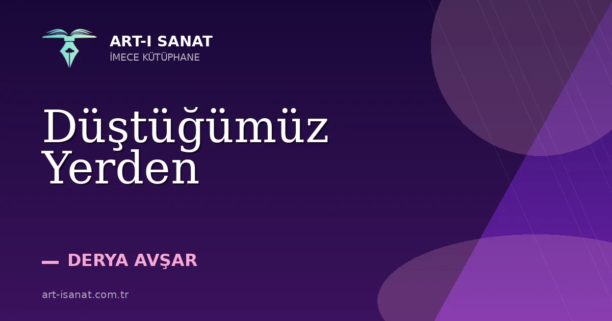 Düştüğümüz Yerden
