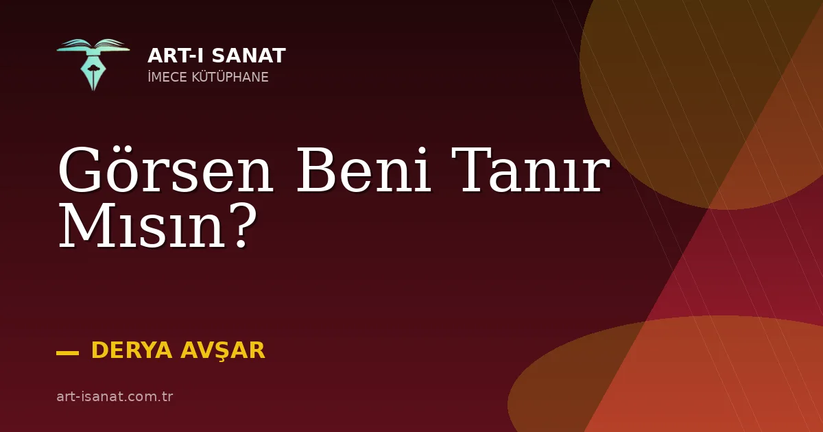 Görsen Beni Tanır Mısın?