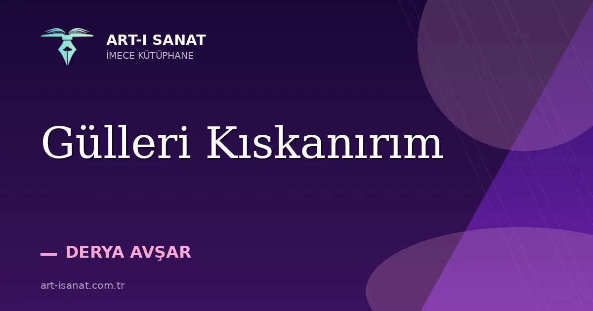 Gülleri Kıskanırım