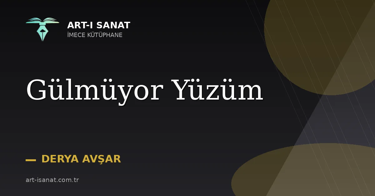 Gülmüyor Yüzüm
