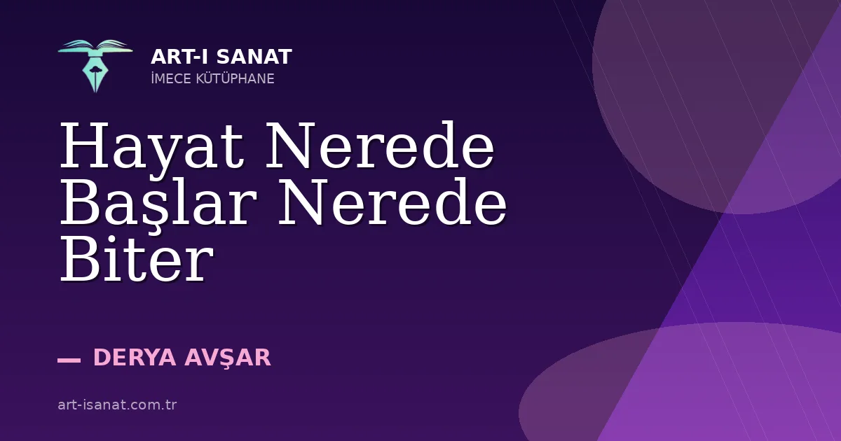 Hayat Nerede Başlar Nerede Biter
