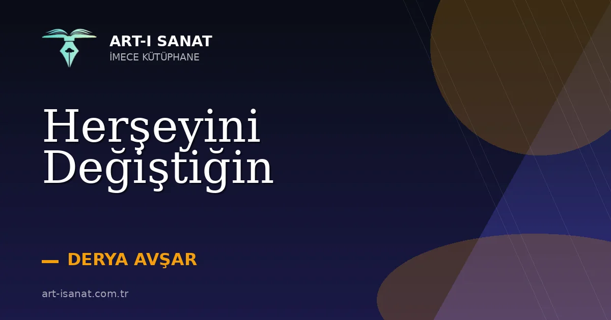 Herşeyini Değiştiğin