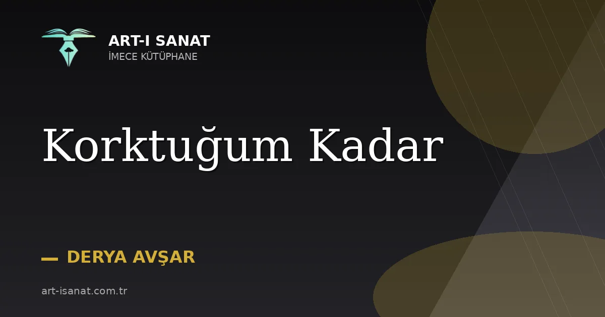 Korktuğum Kadar