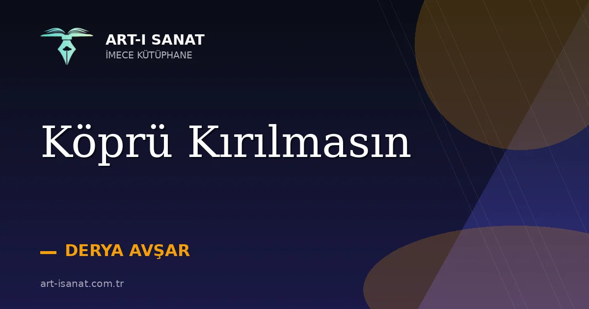 Köprü Kırılmasın