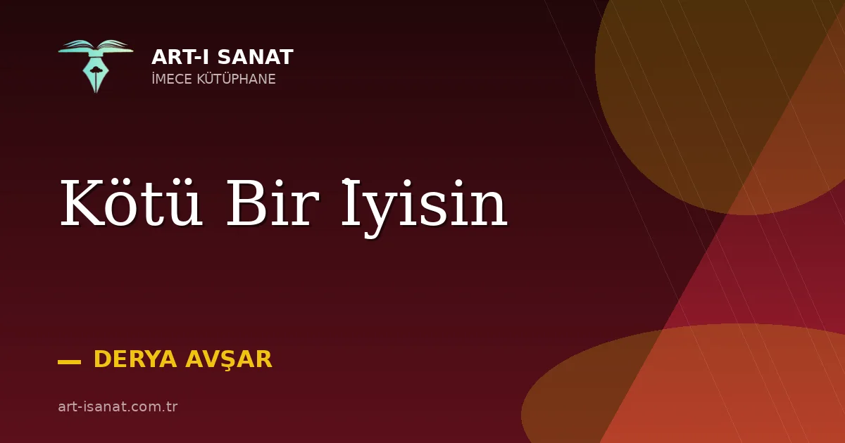 Kötü Bir İyisin