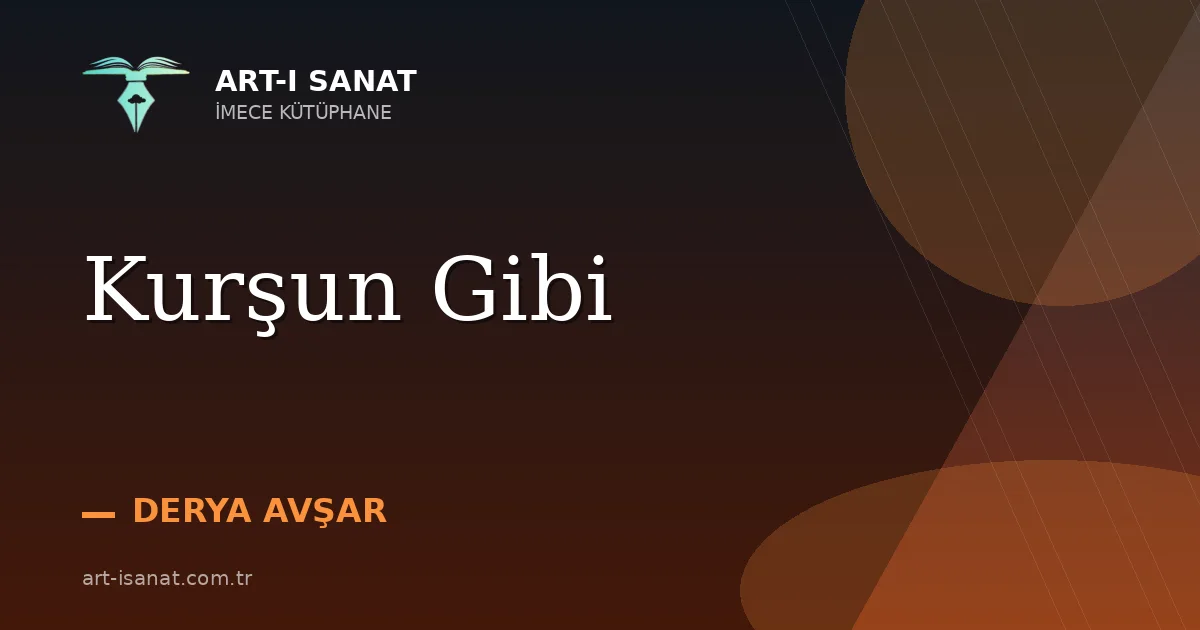 Kurşun Gibi