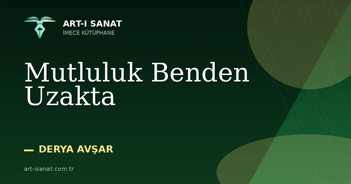 Mutluluk Benden Uzakta