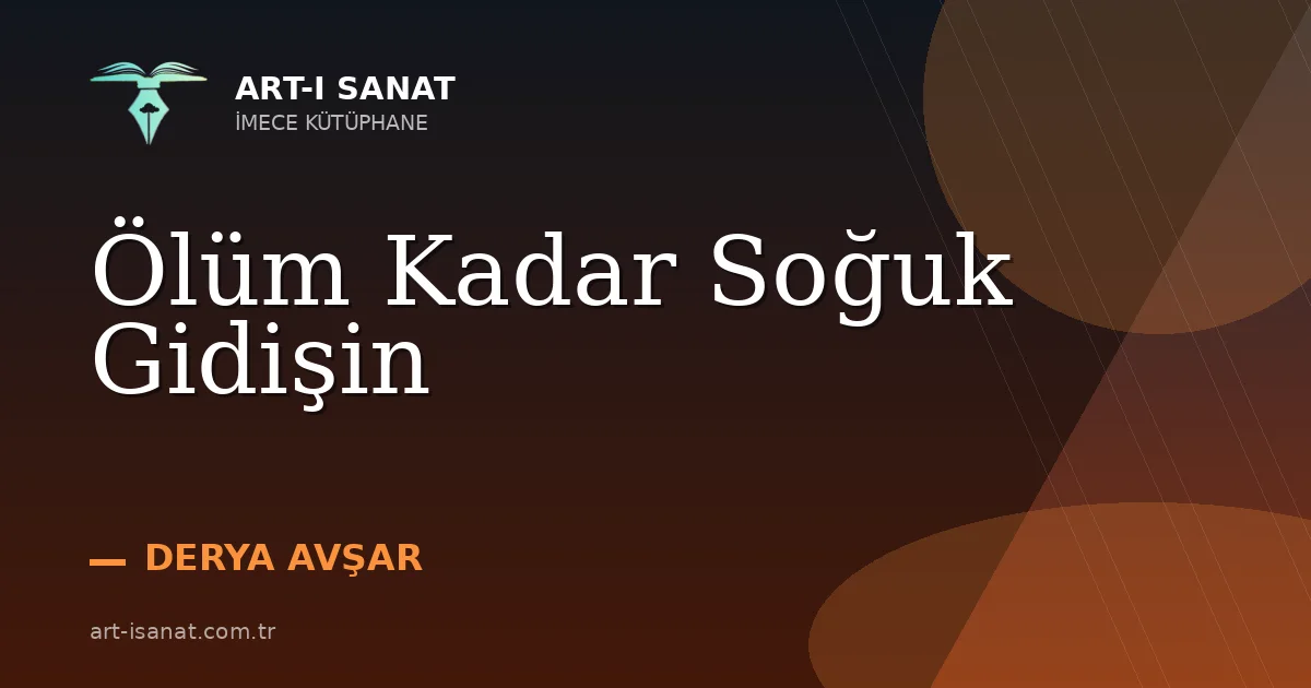 Ölüm Kadar Soğuk Gidişin