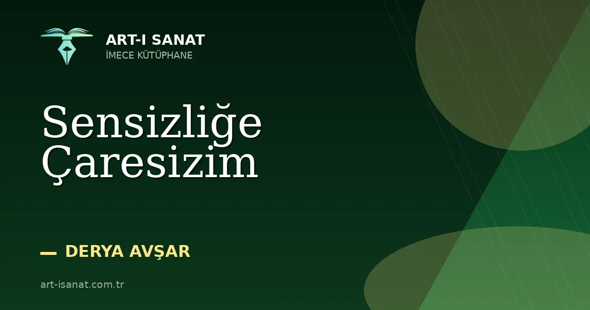 Sensizliğe Çaresizim