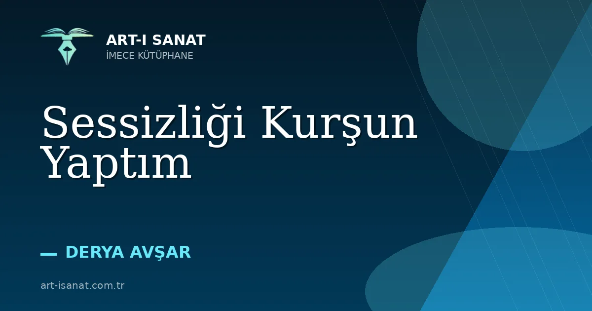 Sessizliği Kurşun Yaptım