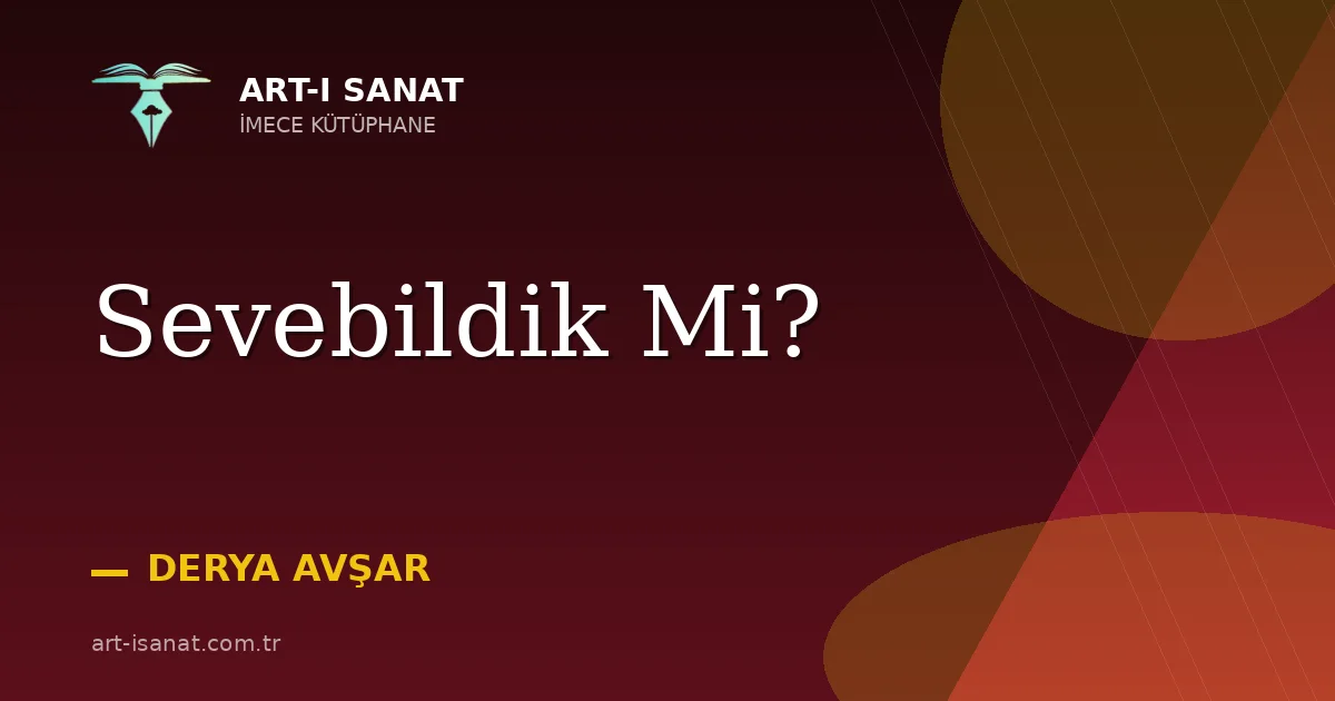 Sevebildik Mi?