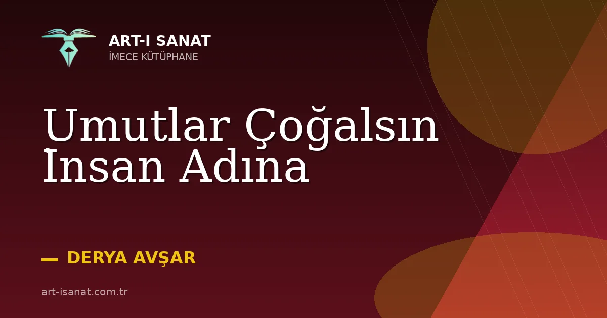 Umutlar Çoğalsın İnsan Adına