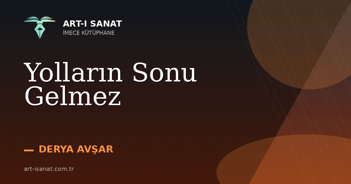 Yolların Sonu Gelmez