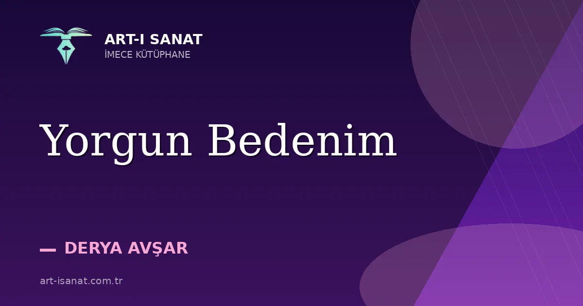 Yorgun Bedenim