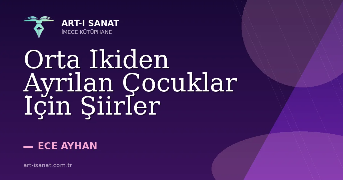 Orta İkiden Ayrilan Çocuklar İçin Şiirler