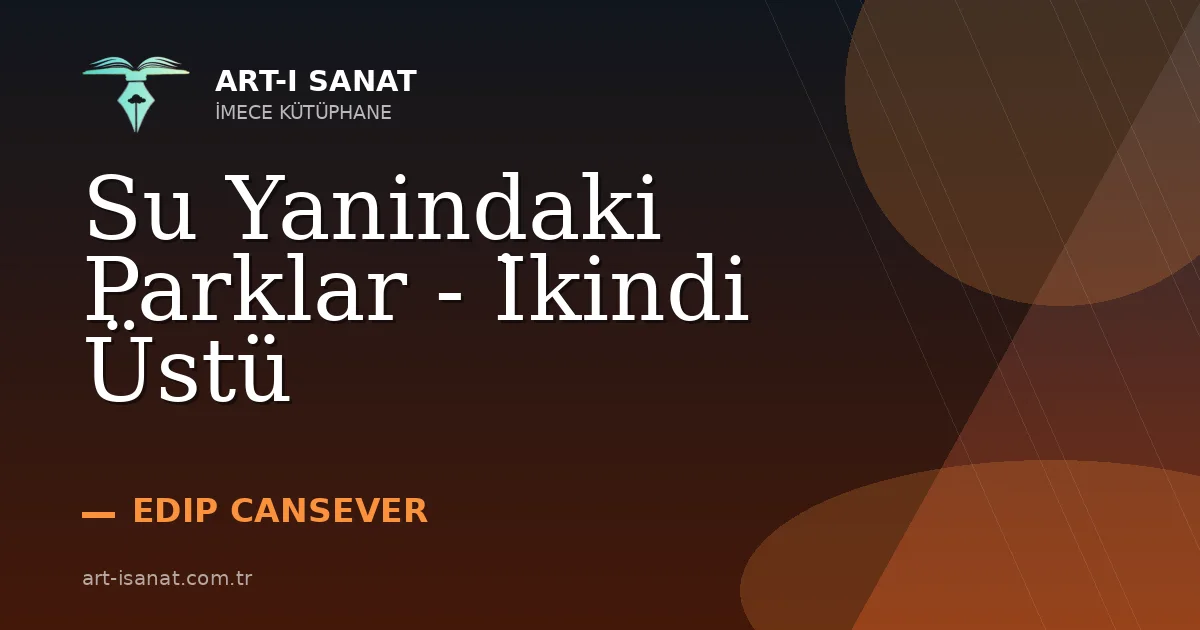 Su Yanindaki Parklar - İkindi Üstü