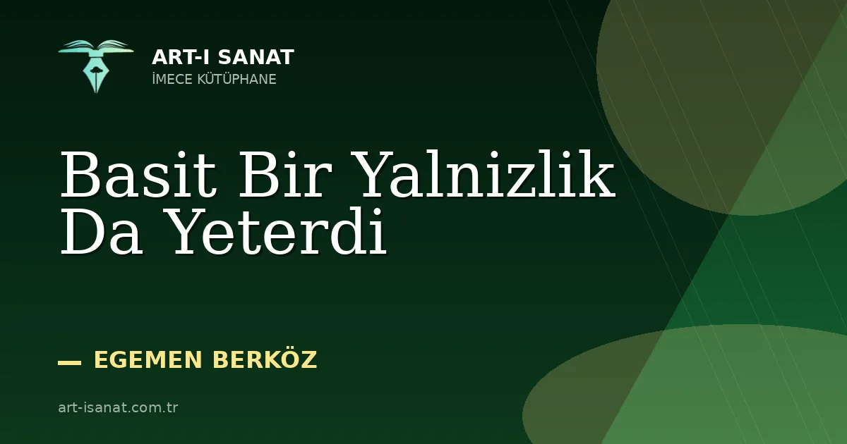 Basit Bir Yalnizlik Da Yeterdi