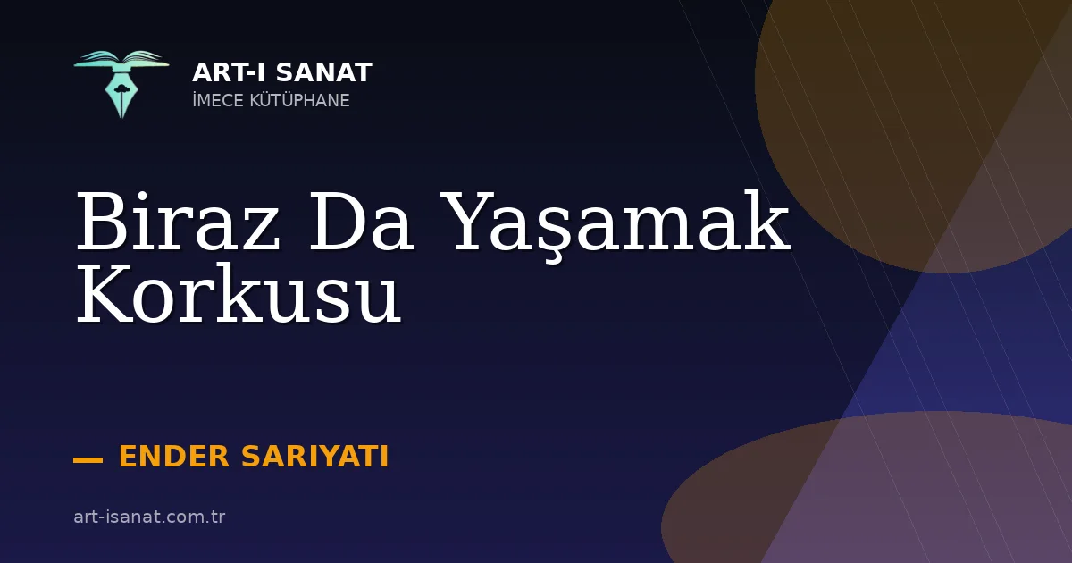 Biraz Da Yaşamak Korkusu