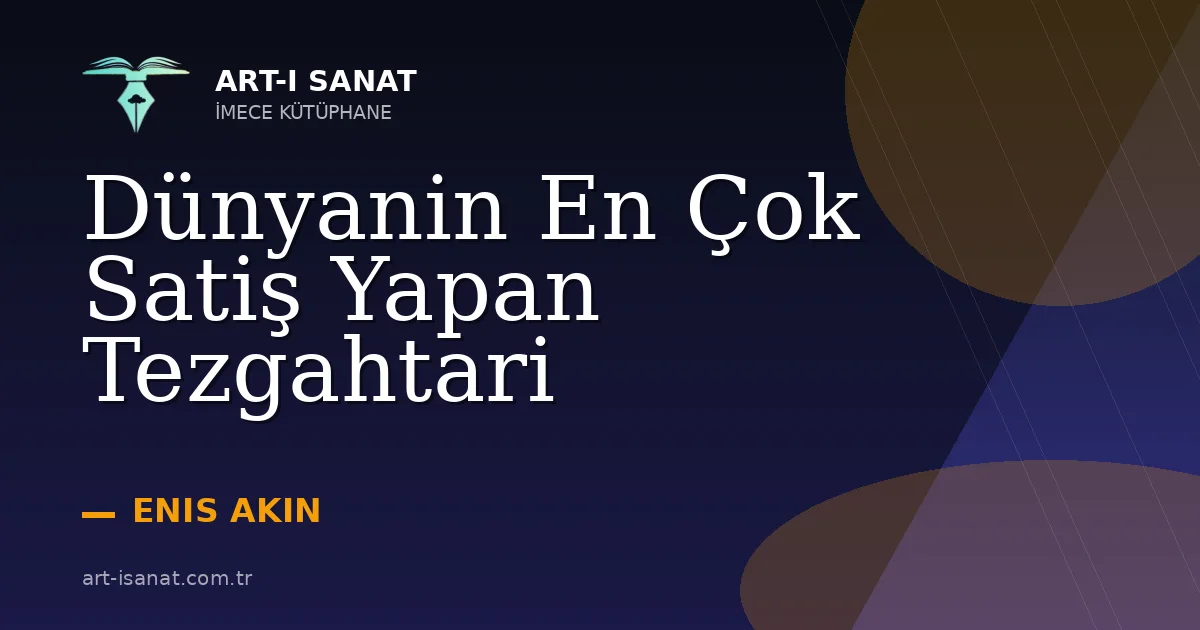 Dünyanin En Çok Satiş Yapan Tezgahtari