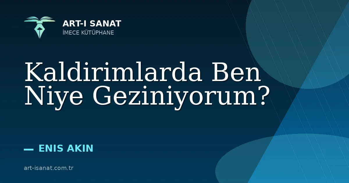 Kaldirimlarda Ben Niye Geziniyorum?
