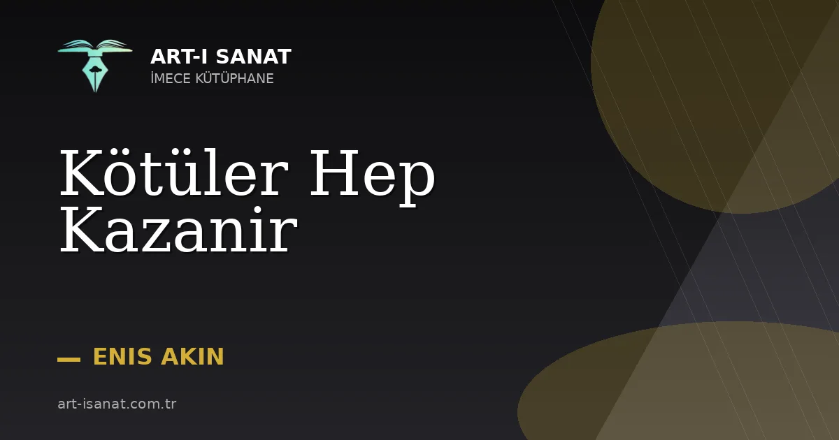 Kötüler Hep Kazanir