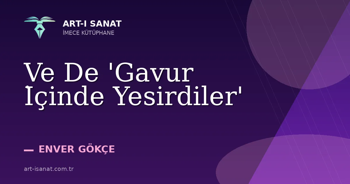 Ve De 'Gavur İçinde Yesirdiler'
