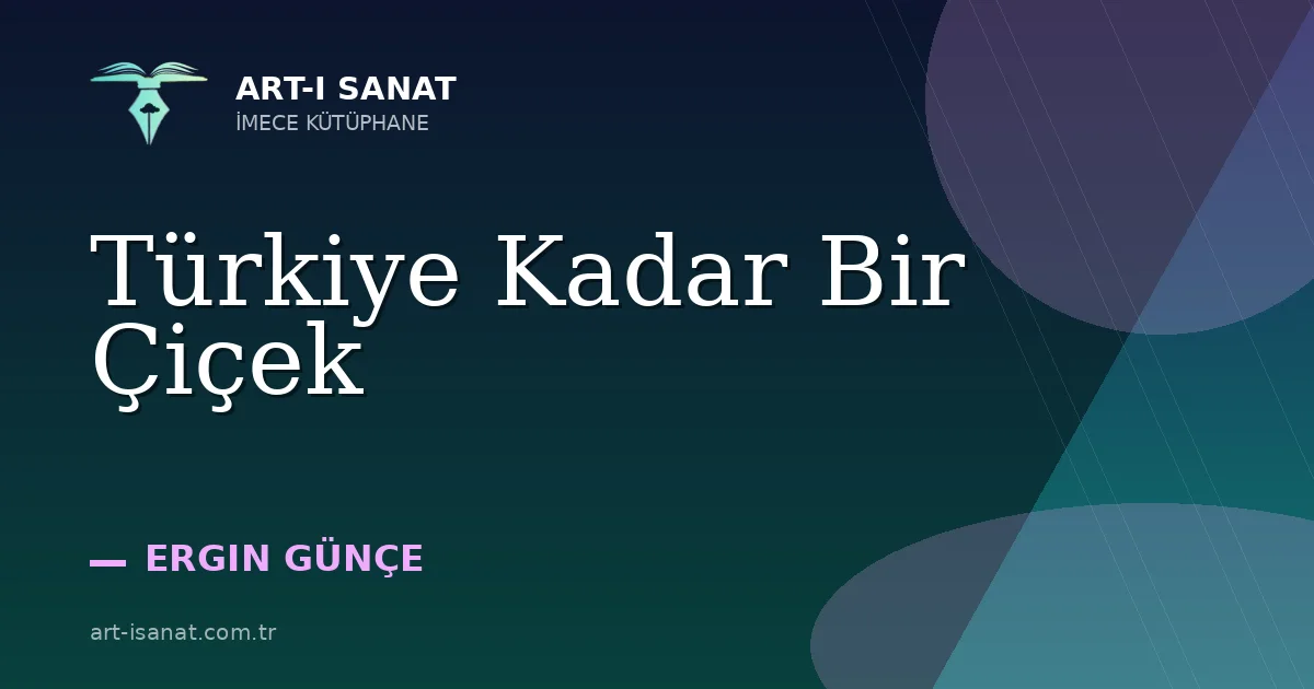Türkiye Kadar Bir Çiçek