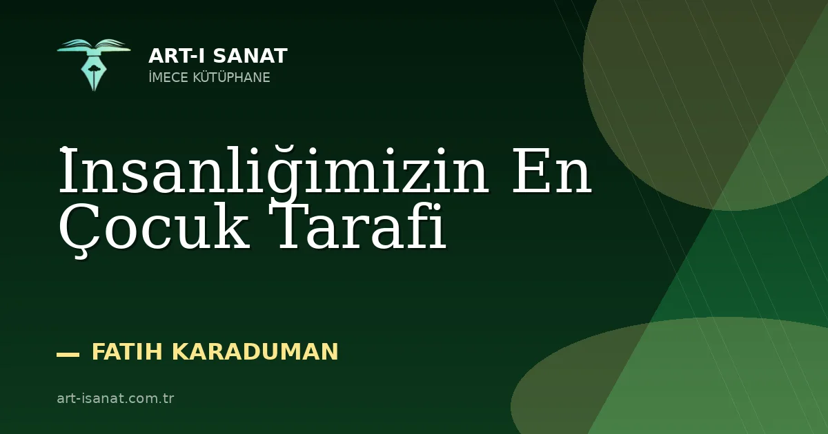 İnsanliğimizin En Çocuk Tarafi