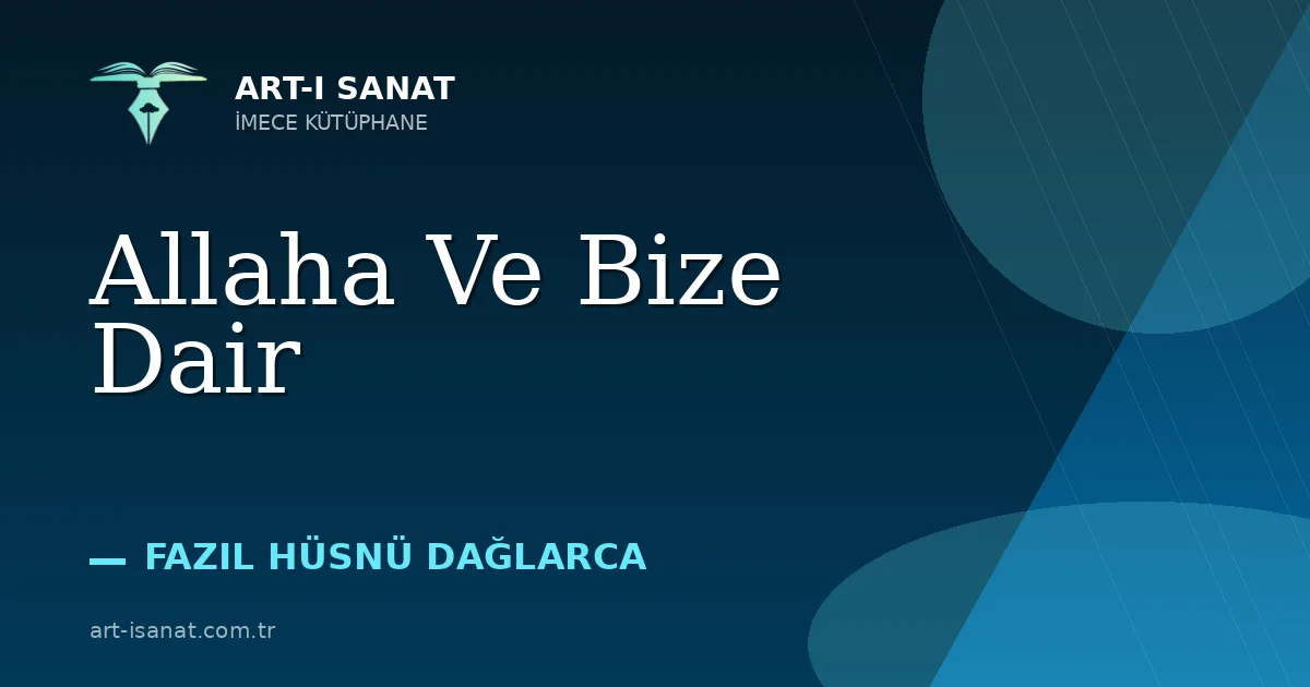 Allaha Ve Bize Dair