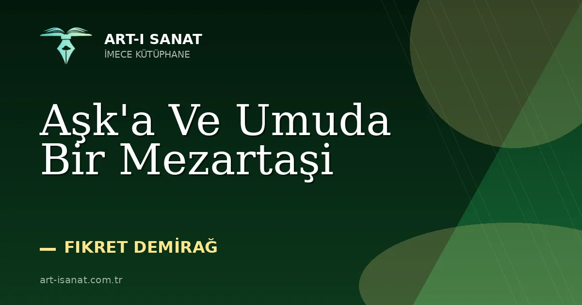 Aşk'a Ve Umuda Bir Mezartaşi