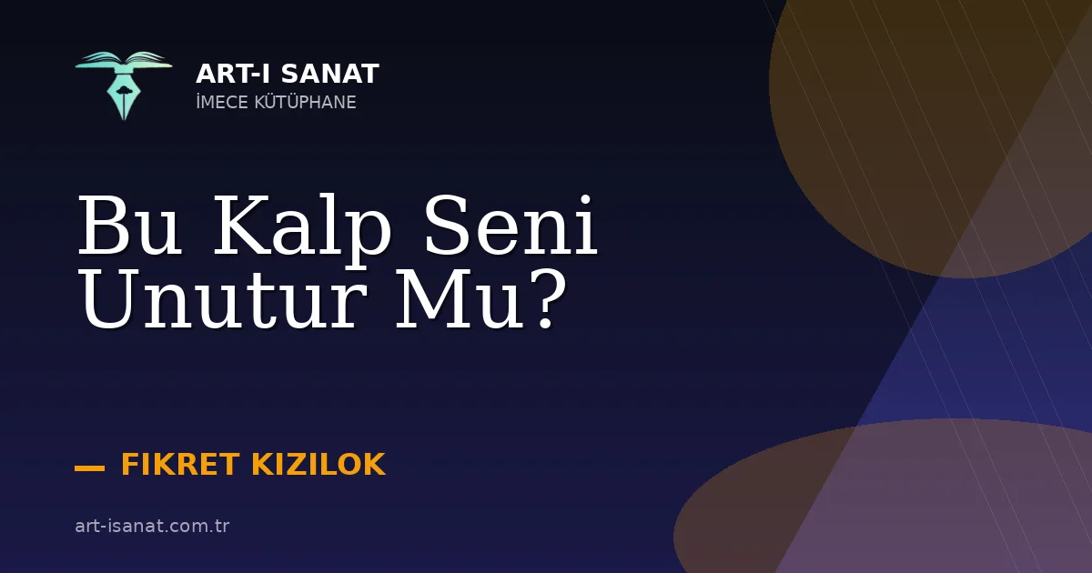 Bu Kalp Seni Unutur Mu?