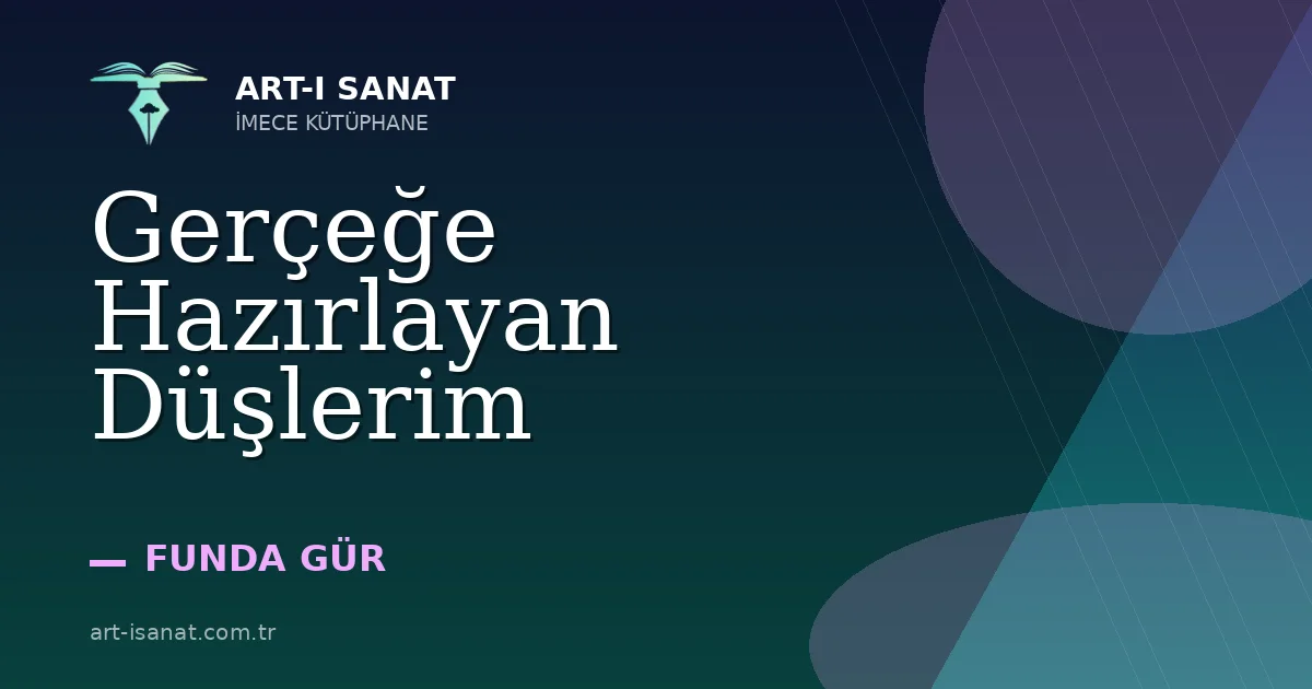 Gerçeğe Hazırlayan Düşlerim
