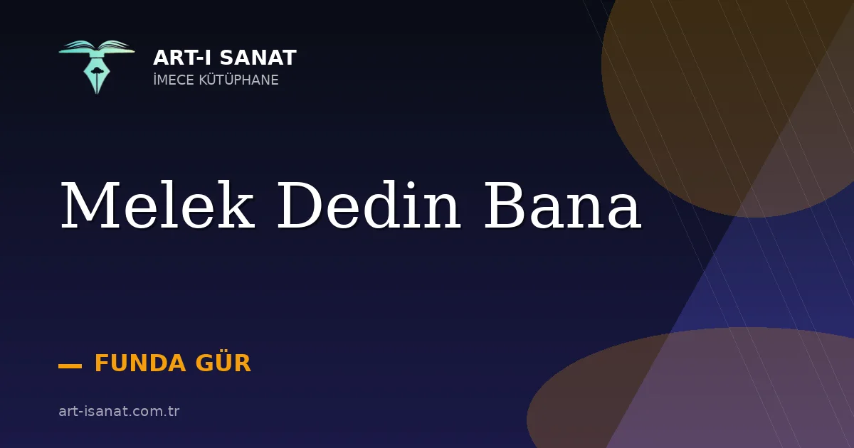 Melek Dedin Bana
