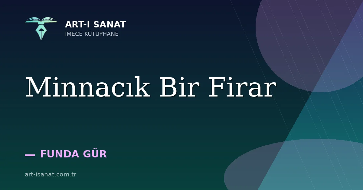 Minnacık Bir Firar