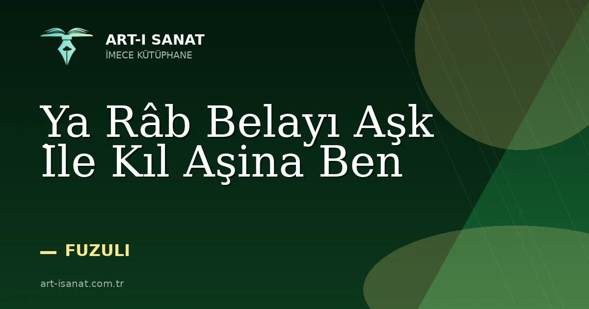 Ya Râb Belayı Aşk İle Kıl Aşina Ben