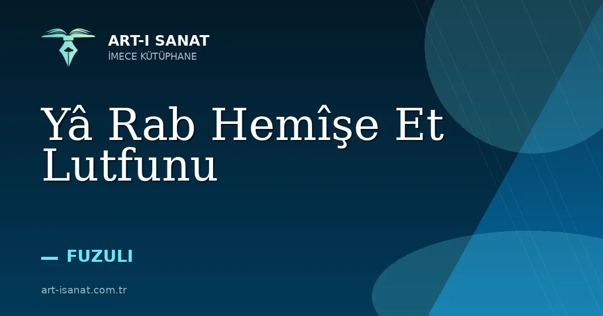 Yâ Rab Hemîşe Et Lutfunu