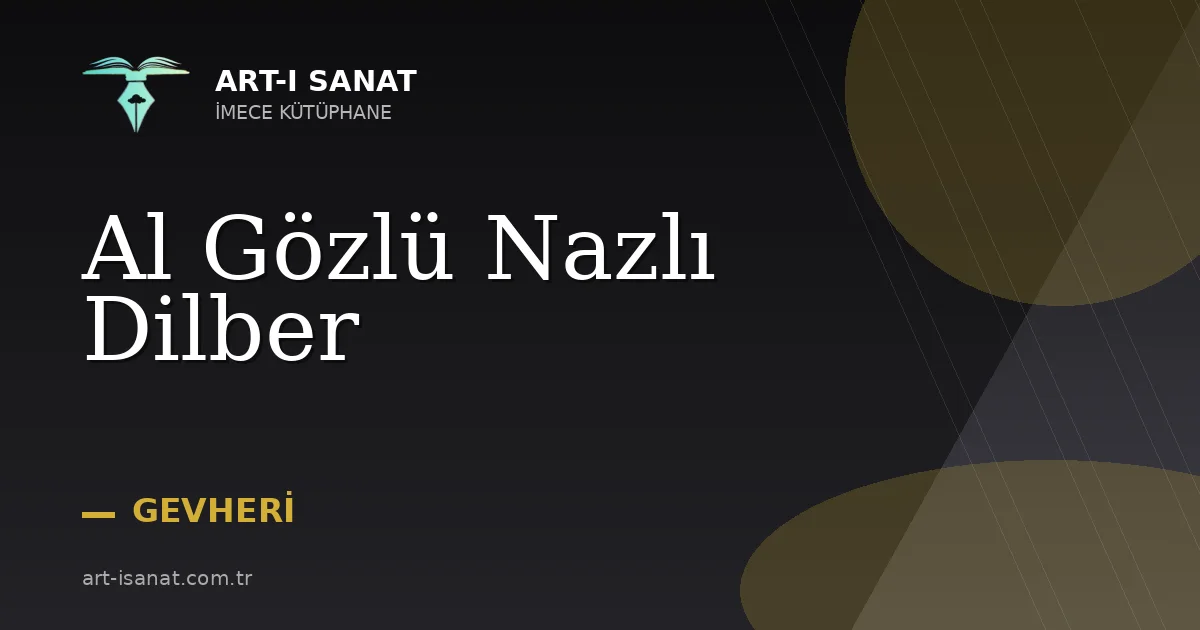 Al Gözlü Nazlı Dilber