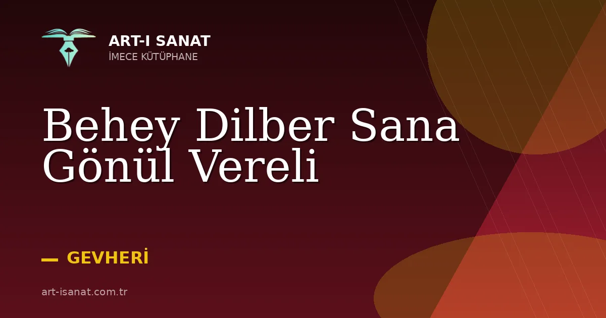 Behey Dilber Sana Gönül Vereli