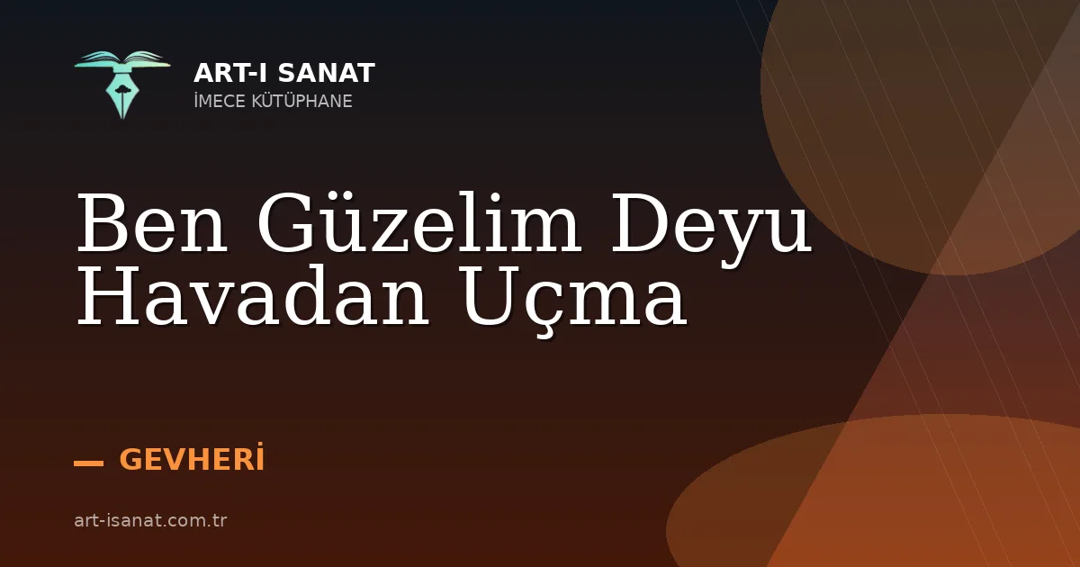 Ben Güzelim Deyu Havadan Uçma