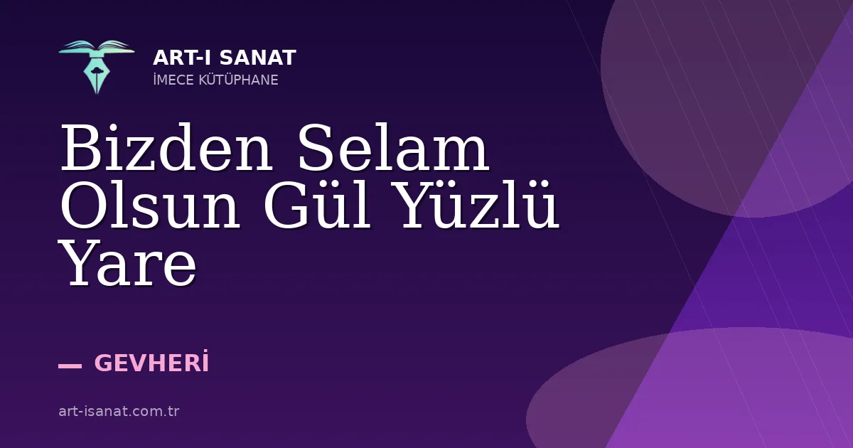 Bizden Selam Olsun Gül Yüzlü Yare