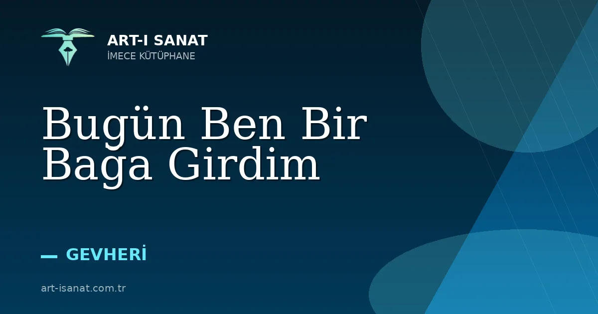 Bugün Ben Bir Bağa Girdim