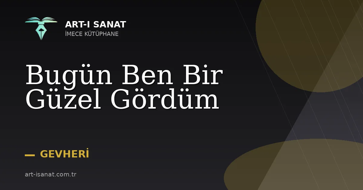 Bugün Ben Bir Güzel Gördüm